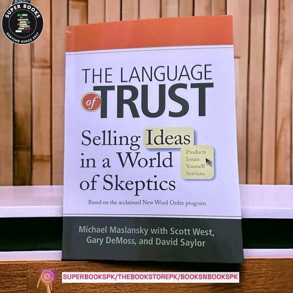 The Language of Trust: Selling Ideas in a World of Skeptics by Michael Maslansky