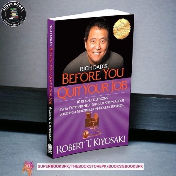 Rich Dad's Before You Quit Your Job BY Robert T. Kiyosaki