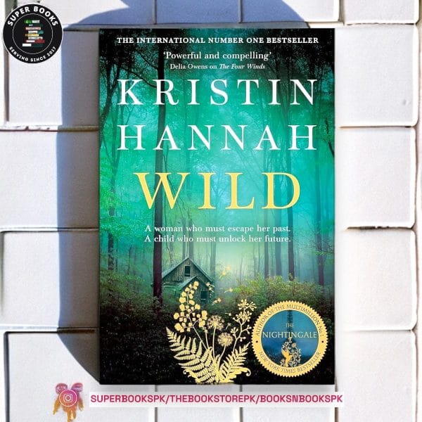 Wild BY Kristin Hannah