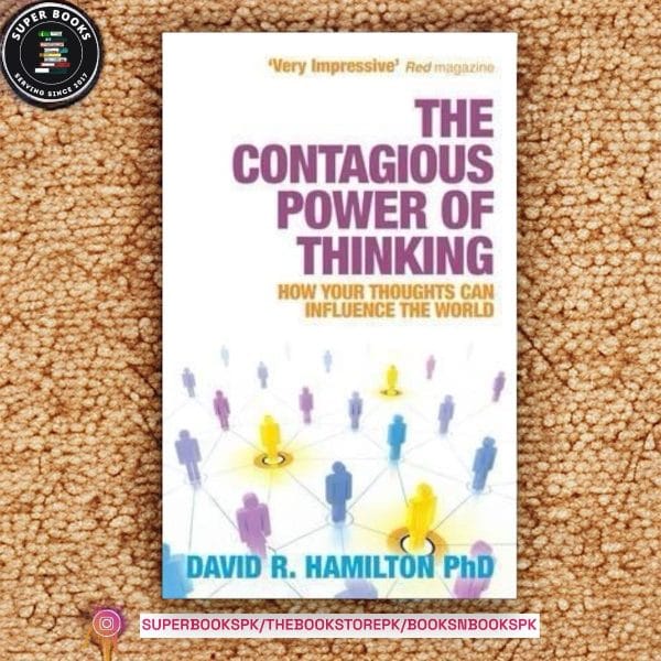 The Power of Contagious Thinking BY David R. Hamilton