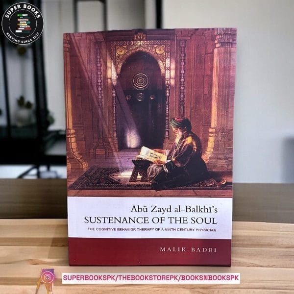 Sustenance of the Soul by Abu Zayd al-Balkhi ,  Malik B. Badri