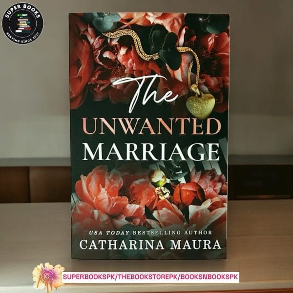 The Unwanted Marriage BY Catharina Maura