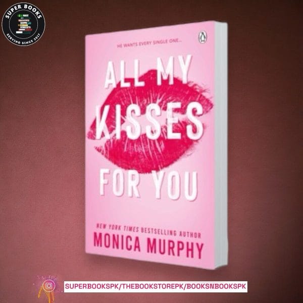 All My Kisses for You by Monica Murphy