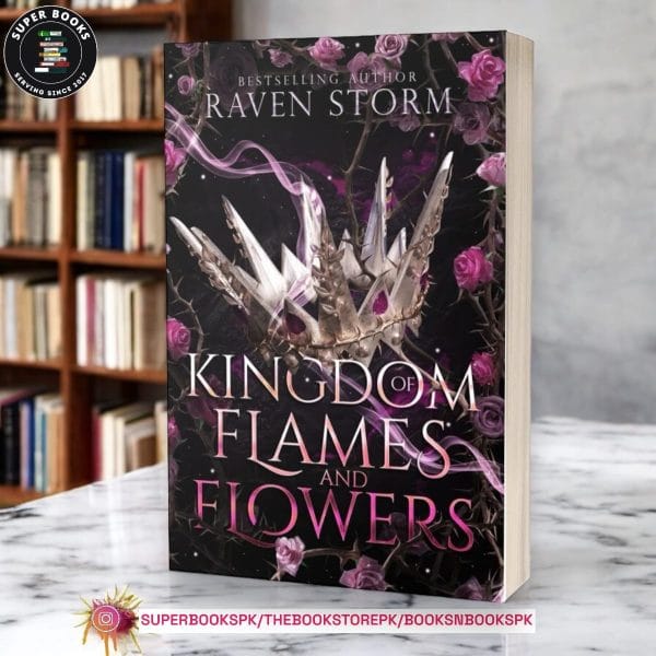Kingdom of Flames & Flowers by Raven Storm