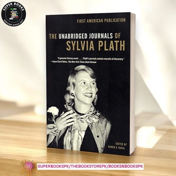 The Unabridged Journals of Sylvia Plath by Sylvia Plath
