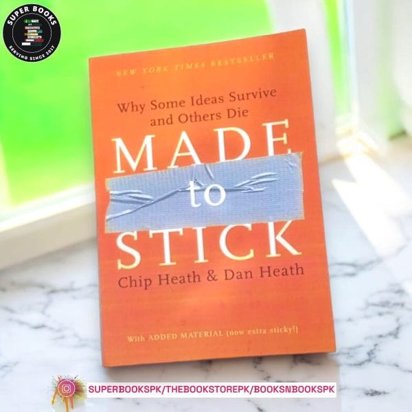 Made to Stick: Why Some Ideas Survive and Others Die by Chip Heath ,  Dan Heath