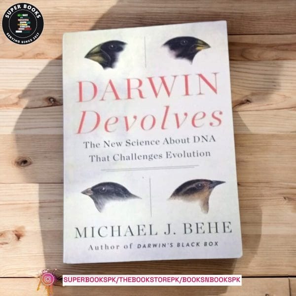 Darwin Devolves : The New Science About DNA That Challenges Evolution by Michael J. Behe