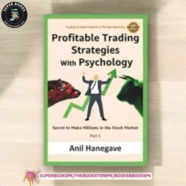 Profitable Trading Strategies With Psychology: Secrets to make millions in the stock market by Anil Hanegave