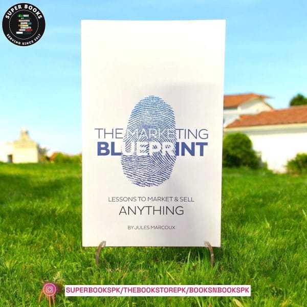 The Marketing Blueprint: Lessons to Market & Sell Anything by Jules Marcoux