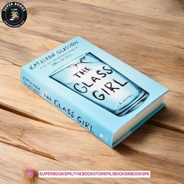The Glass Girl by Kathleen Glasgow
