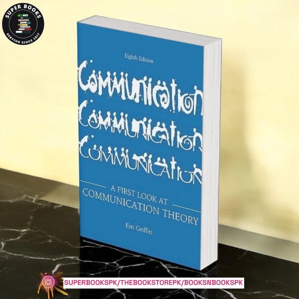 A First Look at Communication Theory by Em Griffin