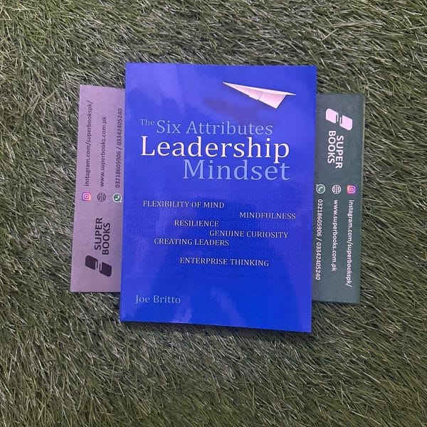 The Six Attributes of a Leadership Mindset by Joe Britto