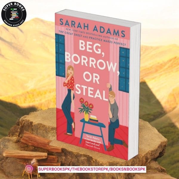 Beg, Borrow, or Steal by Sarah Adams