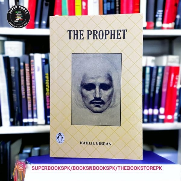 The Prophet BY Kahlil Gibran