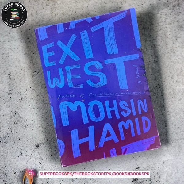 Exit West BY Mohsin Hamid