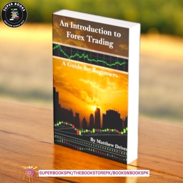 An Introduction to Forex Trading - A Guide for Beginners by
Matthew Driver
