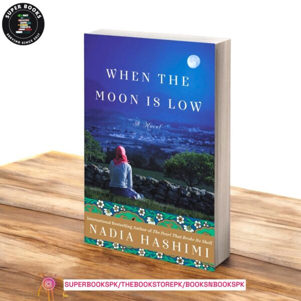 When the Moon is Low by Nadia Hashimi