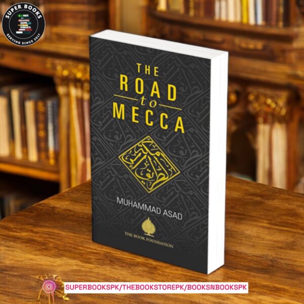 The Road to Mecca by Muhammad Asad