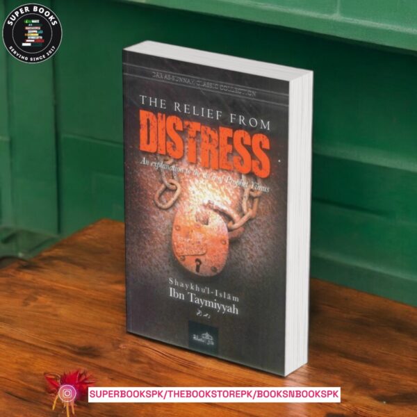 The Relief From Distress: An Explanation to the Du'a of Yunus by ابن تيمية