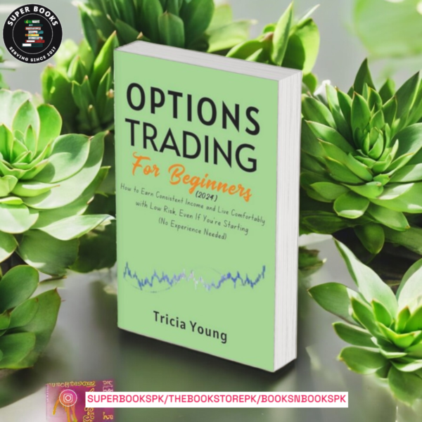 Options Trading for Beginners, 2024 Edition by Tricia Young