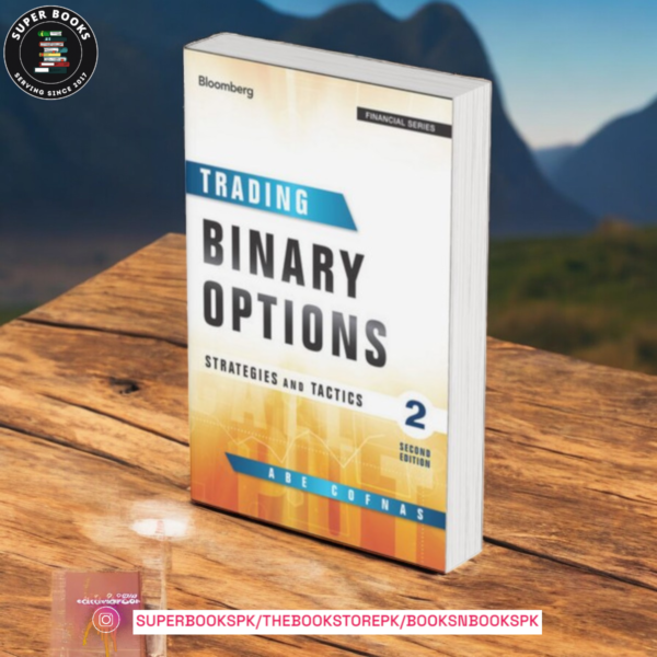 Trading Binary Options: Strategies and Tactics BY Abe Cofnas