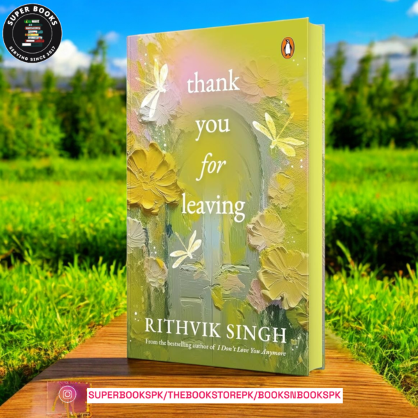 Thank You for Leaving by Rithvik Singh