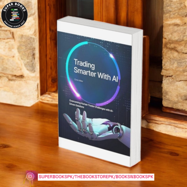 Trading Smarter with AI by Chris Miller