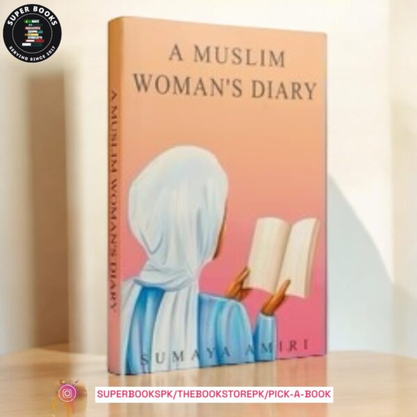 A Muslim Woman's Diary by Sumaya Amiri