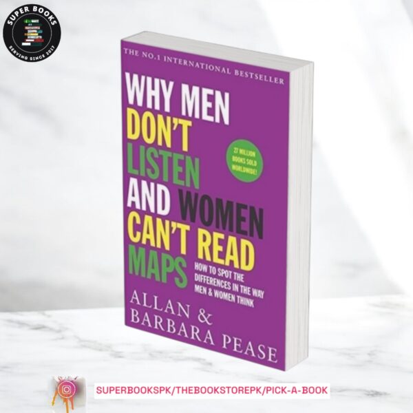 Why Men Don't Listen and Women Can't Read Maps by Allan Pease , Barbara Pease