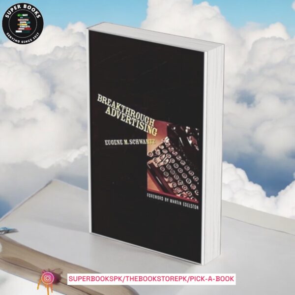 Breakthrough Advertising by Eugene M. Schwartz