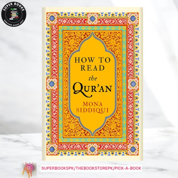 How to Read the Qur'an by Mona Siddiqui