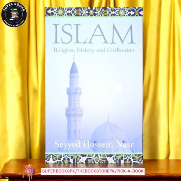 Islam: Religion, History, and Civilization by Seyyed Hossein Nasr