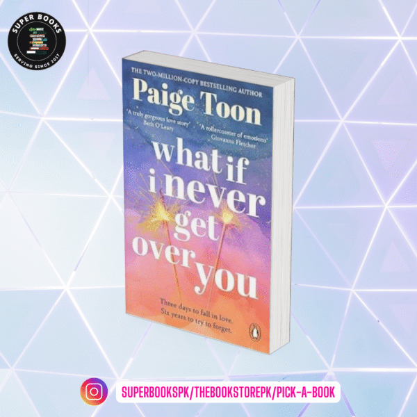 What If I Never Get Over You by Paige Toon