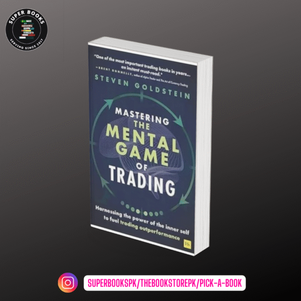 Mastering the Mental Game of Trading by Steven Goldstein