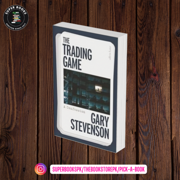 The Trading Game: A Confession by Gary Stevenson