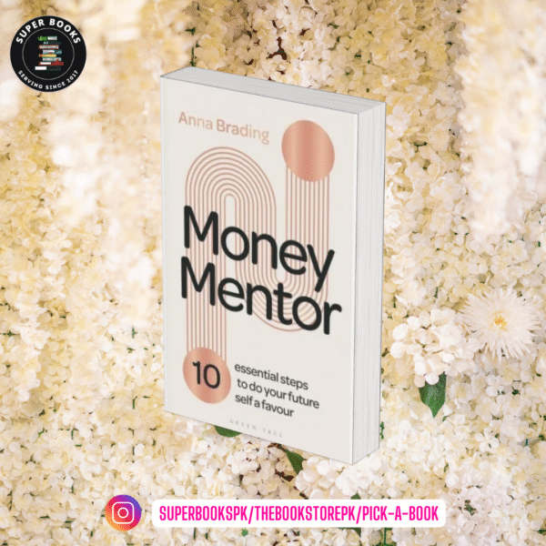 Money Mentor: 10 essential steps to do your future self a favour by Anna Brading