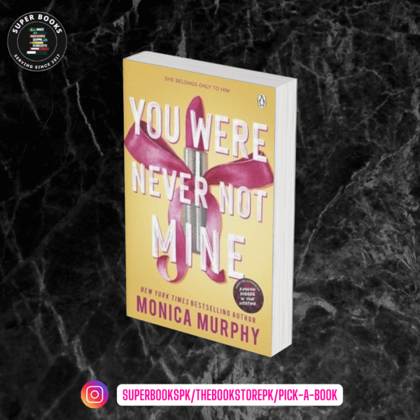 You Were Never Not Mine by Monica Murphy