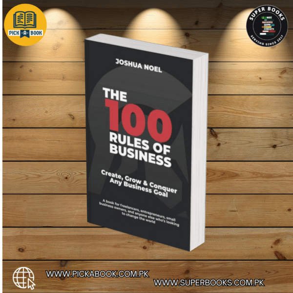 The 100 Rules of Business by Joshua Noel