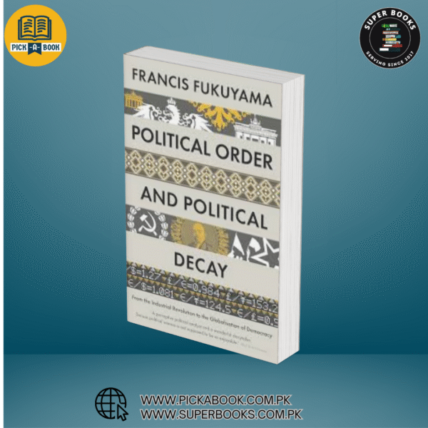 Political Order and Political Decay BY Francis Fukuyama