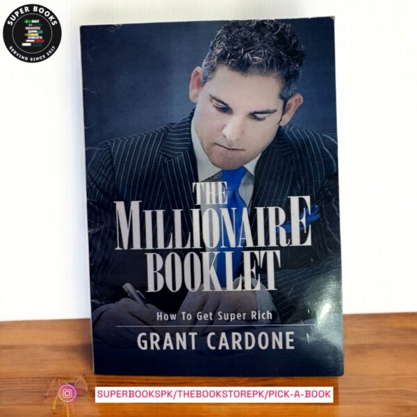 The Millionaire Booklet by Grant Cardone
