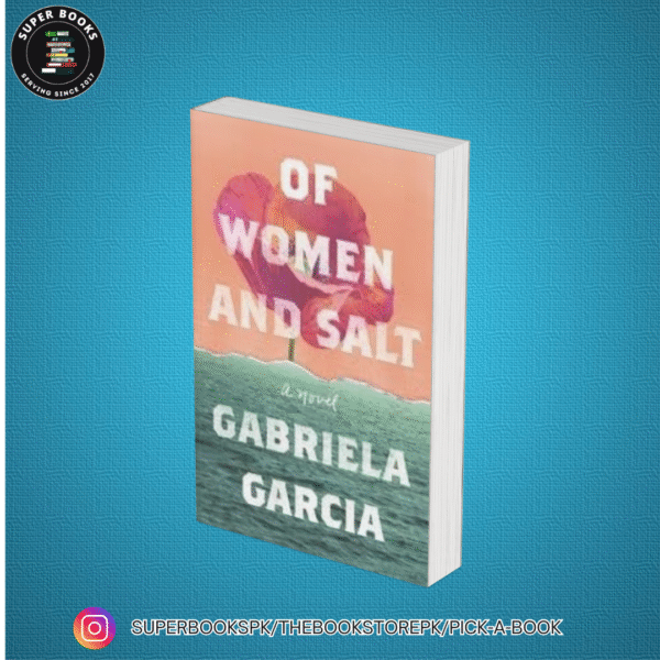 Of Women and Salt BY Gabriela Garcia