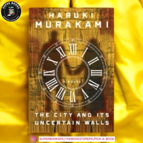 The City and Its Uncertain Walls by Haruki Murakami