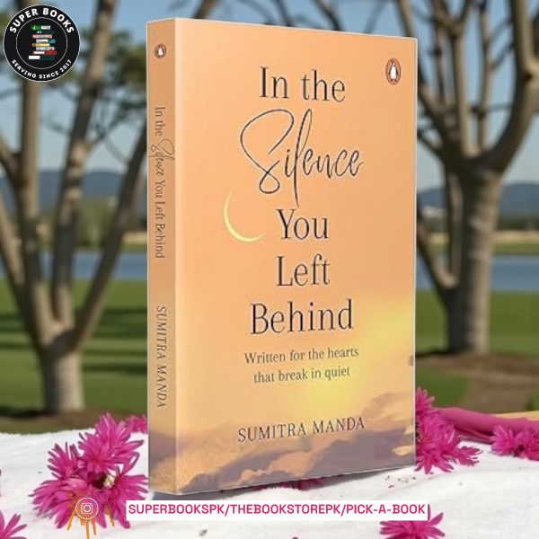 In the Silence You Left Behind by Sumitra Manda