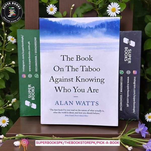 The Book: On the Taboo Against Knowing Who You Are by Alan W. Watts