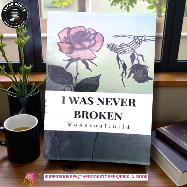 I Was Never Broken by Moonsoulchild