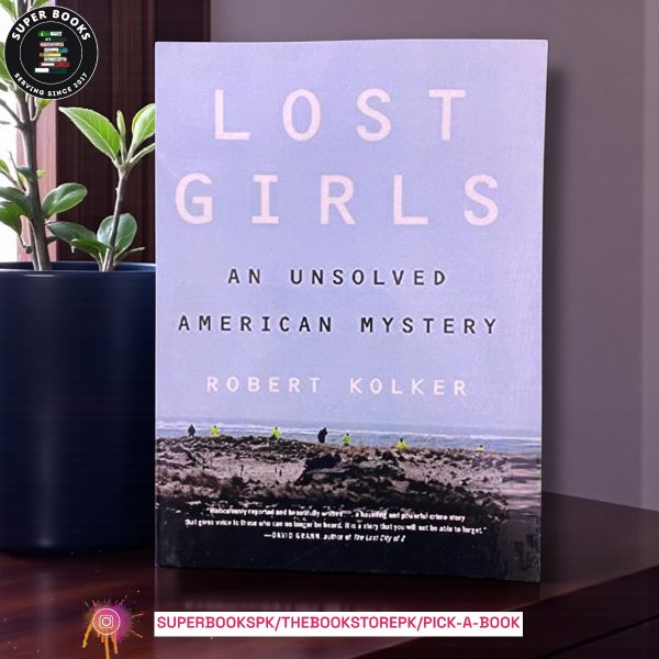 Lost Girls: An Unsolved American Mystery by Robert Kolker