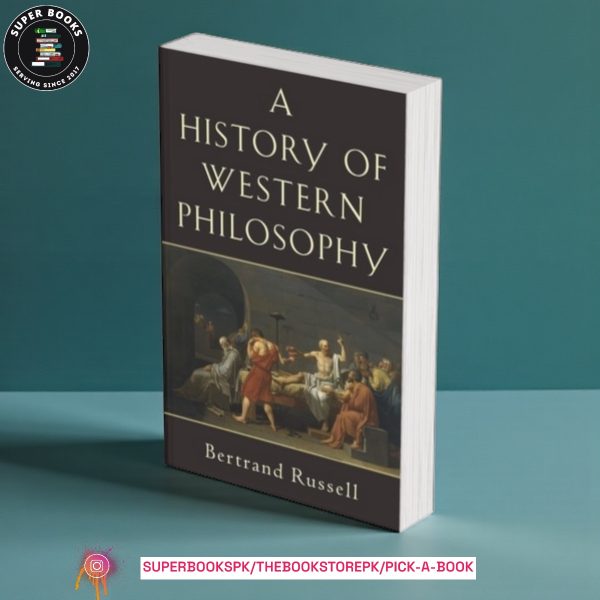 A History of Western Philosophy by Bertrand Russell
