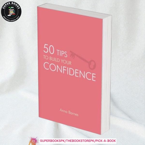 50 Tips to Build Your Confidence by Anna Barnes