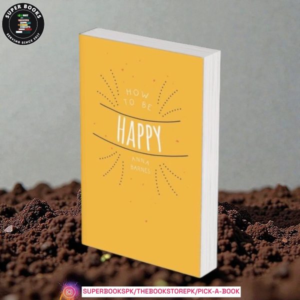 How to Be Happy by Anna Barnes