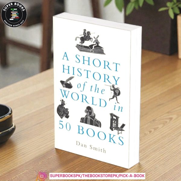 A Short History of the World in 50 Books by Daniel Smith